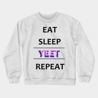 Eat Sleep Yeet Repeat Crewneck Sweatshirt